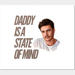 Daddy is a state of mind  - Pedro Pascal Posters and Art